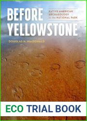 Before Yellowstone: Native American Archaeology in the National Park