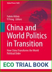 China and World Politics in Transition: How China Transforms the World Political Order (Global Power Shift)