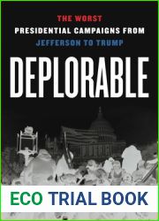 Deplorable: The Worst Presidential Campaigns from Jefferson to Trump