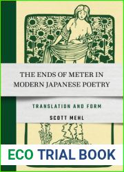 The Ends of Meter in Modern Japanese Poetry: Translation and Form (Cornell East Asia Series)