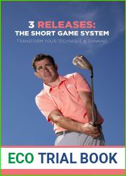 3 Releases: The Short Game System: Transform Your Technique and Thinking
