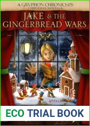 Jake and The Gingerbread Wars (The Gryphon Chronicles, #3.5)