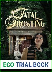 Fatal Frosting: The Misadventures of a Cat Detective