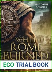While Rome Burned: A Novel of the Roman Republic (The Sertorius Scrolls Book 6)