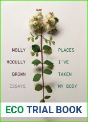 Places I|ve Taken My Body: Essays