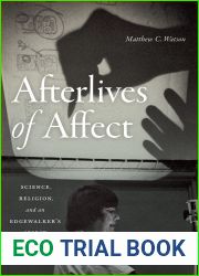 Afterlives of Affect: Science, Religion, and an Edgewalker|s Spirit