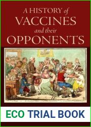 A History of Vaccines and their Opponents