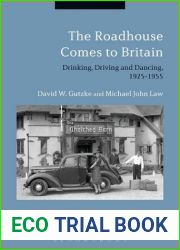 The Roadhouse Comes to Britain: Drinking, Driving and Dancing, 1925-1955