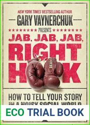 Jab, Jab, Jab, Right Hook: How to Tell Your Story in a Noisy Social World