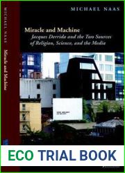 Miracle and Machine: Jacques Derrida and the Two Sources of Religion, Science, and the Media (Perspectives in Continental Philosophy)