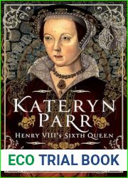 Kateryn Parr: Henry VIII|s Sixth Queen