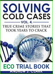 Solving Cold Cases: Vol. 4: True Crime Stories That Took Years to Crack