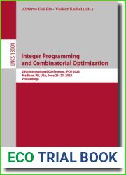 Integer Programming and Combinatorial Optimization: 24th International Conference, IPCO 2023, Madison, WI, USA, June 21-23, 2023, Proceedings (Lecture Notes in Computer Science)