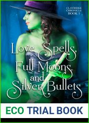 Love Spells, Full Moons, and Silver Bullets (Clayridge Chronicles Book 1)