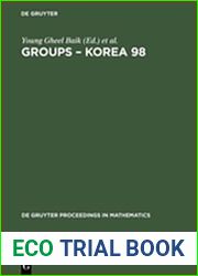 Groups - Korea 98: Proceedings of the International Conference Held at Pusan National University, Pusan, Korea, August 10-16, 1998