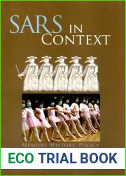 SARS in Context: Memory, History, and Policy (McGill-Queen|s Associated McGill-Queen|s Associated Medical Services Studies in the History of Medicine, Health, and Society) (Volume 27)