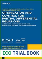 Optimization and Control for Partial Differential Equations: Uncertainty quantification, open and closed-loop control, and shape optimization (Radon … on Computational and Applied Mathematics, 2