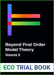 Beyond First Order Model Theory, Volume I and II (Beyond First Order Model Theory, 1-2)
