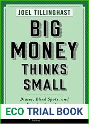 Big Money Thinks Small: Biases, Blind Spots, and Smarter Investing (Columbia Business School Publishing)