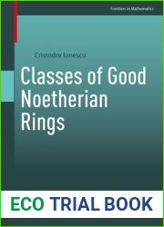 Classes of Good Noetherian Rings (Frontiers in Mathematics)