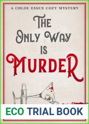 The Only Way is Murder: A Humorous British Contemporary Cozy Mystery (Chloe Essex Cozy Mysteries Book 1)