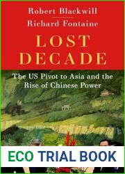 Lost Decade: The US Pivot to Asia and the Rise of Chinese Power