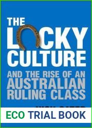 The Lucky Culture And The Rise Of An Australian Ruling Class