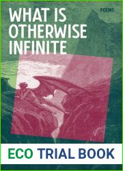 What Is Otherwise Infinite: Poems