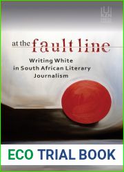 At the Fault Line: Writing White in South African Literary Journalism