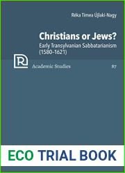 Christians or Jews?: Early Transylvanian Sabbatarianism (1580-1621) (Refo500 Academic Studies (R5AS))
