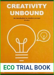 Creativity Unbound (An Introduction to Creative Process)