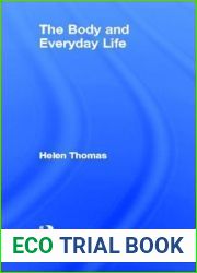 The Body and Everyday Life (The New Sociology)