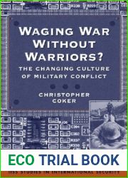 Waging War Without Warriors?: The Changing Culture of Military Conflict (Iiss Studies in International Security)