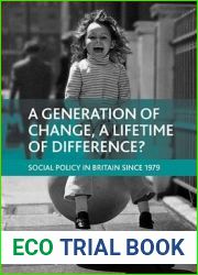 A generation of change, a lifetime of difference?: Social policy in Britain since 1979