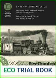 Enterprising America: Businesses, Banks, and Credit Markets in Historical Perspective (National Bureau of Economic Research Conference Report)