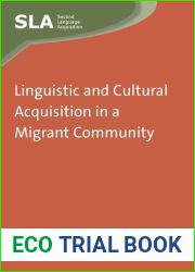 Linguistic and Cultural Acquisition in a Migrant Community