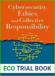 Cybersecurity, Ethics, and Collective Responsibility