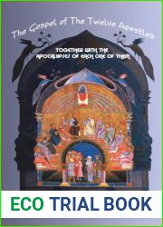 The Gospel of the Twelve Apostles with the Apocalypses of Each One of Them: Together with the Apocalypses of Each One of Them, Ed. from the Syriac Ms.