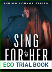 Sing For Her : A Lesbian Sapphic Romance (Indigo Lounge Book 1)