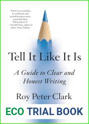Tell It Like It Is: A Guide to Clear and Honest Writing