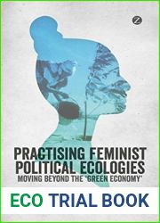 Practising Feminist Political Ecologies: Moving Beyond the ‘Green Economy|