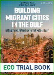 Building Migrant Cities in the Gulf: Urban Transformation in the Middle East