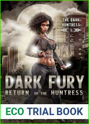 Dark Fury: Return of the Huntress (Gemma Jaeger: Huntress of the Preternatural Book 1)