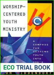 Worship-Centered Youth Ministry: A Compass for Guiding Youth into God|s Story