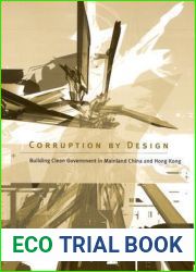 Corruption by Design: Building Clean Government in Mainland China and Hong Kong