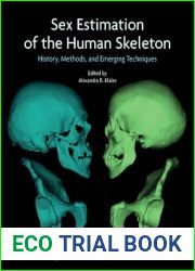 Sex Estimation of the Human Skeleton: History, Methods, and Emerging Techniques
