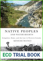 Native Peoples and Water Rights: Irrigation, Dams, and the Law in Western Canada (Volume 55) (McGill-Queen|s Indigenous and Northern Studies)