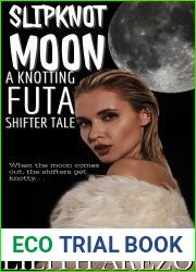 Slipknot Moon: A Knotting Futa Shifter Tale (Shifting Heat Book 2)