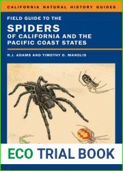 Field Guide to the Spiders of California and the Pacific Coast States (Volume 108) (California Natural History Guides)
