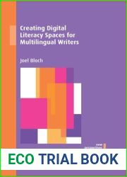 Creating Digital Literacy Spaces for Multilingual Writers (New Perspectives on Language and Education, 86)